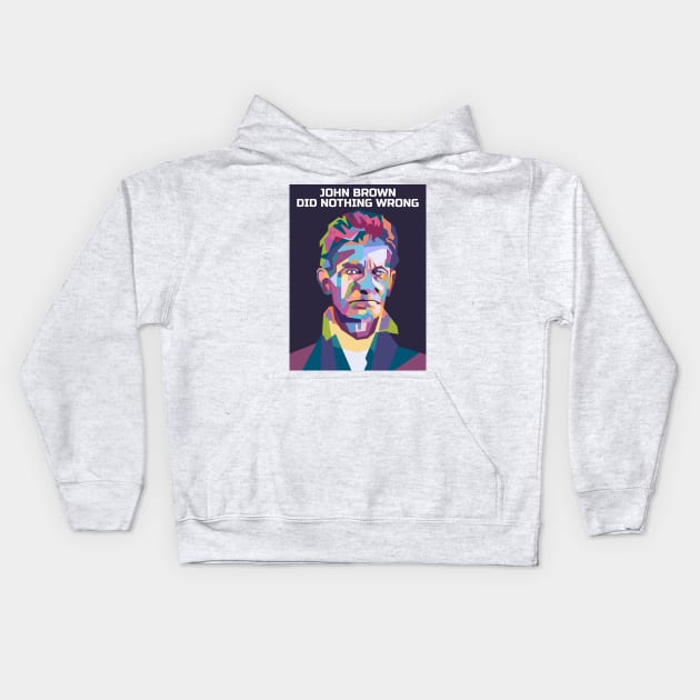 Abstract John Brown-Did Nothing Wrong in WPAP Kids Hoodie by smd90